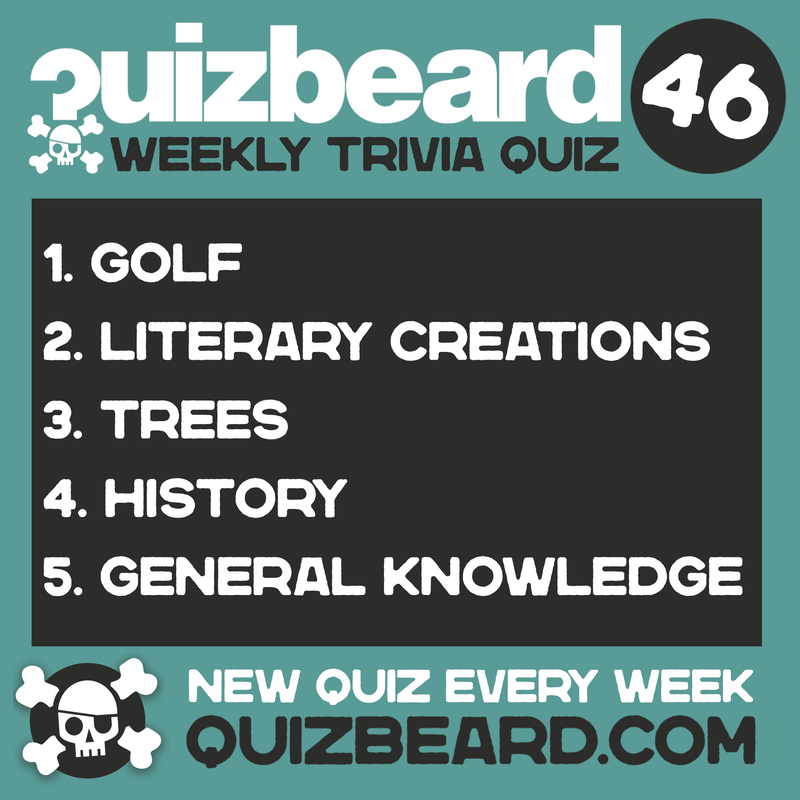 Quizbeard Weekly Trivia Quiz Podcast number 46